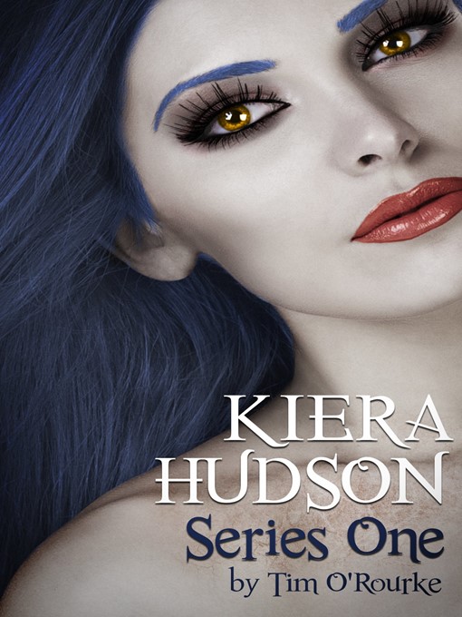 Title details for Kiera Hudson Series One (All Six Novels In One Limited Edition Volume) by Tim O'Rourke - Available